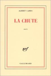 Albert Camus: La Chute (1956, Gallimard)