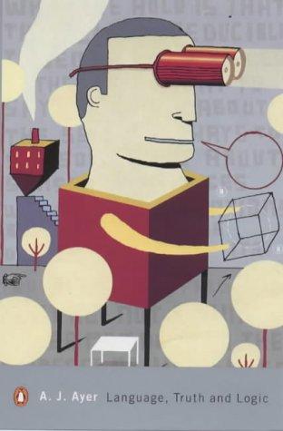 A.J Ayer: Language, Truth and Logic (Penguin Modern Classics) (2001, Penguin Books Ltd)
