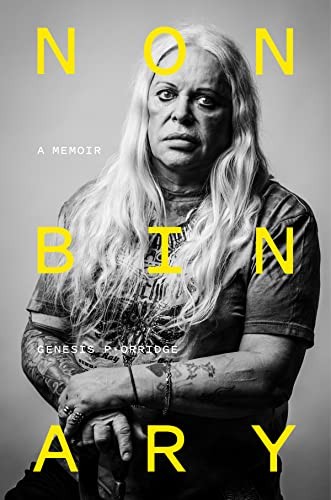 Genesis P-Orridge: Nonbinary (2021, Abrams, Inc., Abrams Press, Harry N. Abrams)