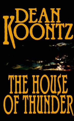 Dean Koontz: The house of thunder (2000, Thorndike Press)