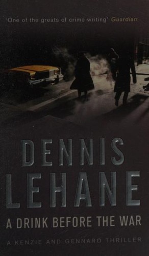 Dennis Lehane: A Drink Before the War (2007, Penguin Random House, Bantam)