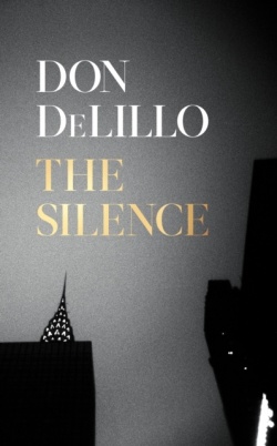 Don DeLillo: The silence (Hardcover, 2020, Picador)
