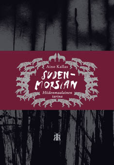 AINO KALLAS: Sudenmorsian : hiidenmaalainen tarina (Hardcover, Finnish language, 2007, Otava)