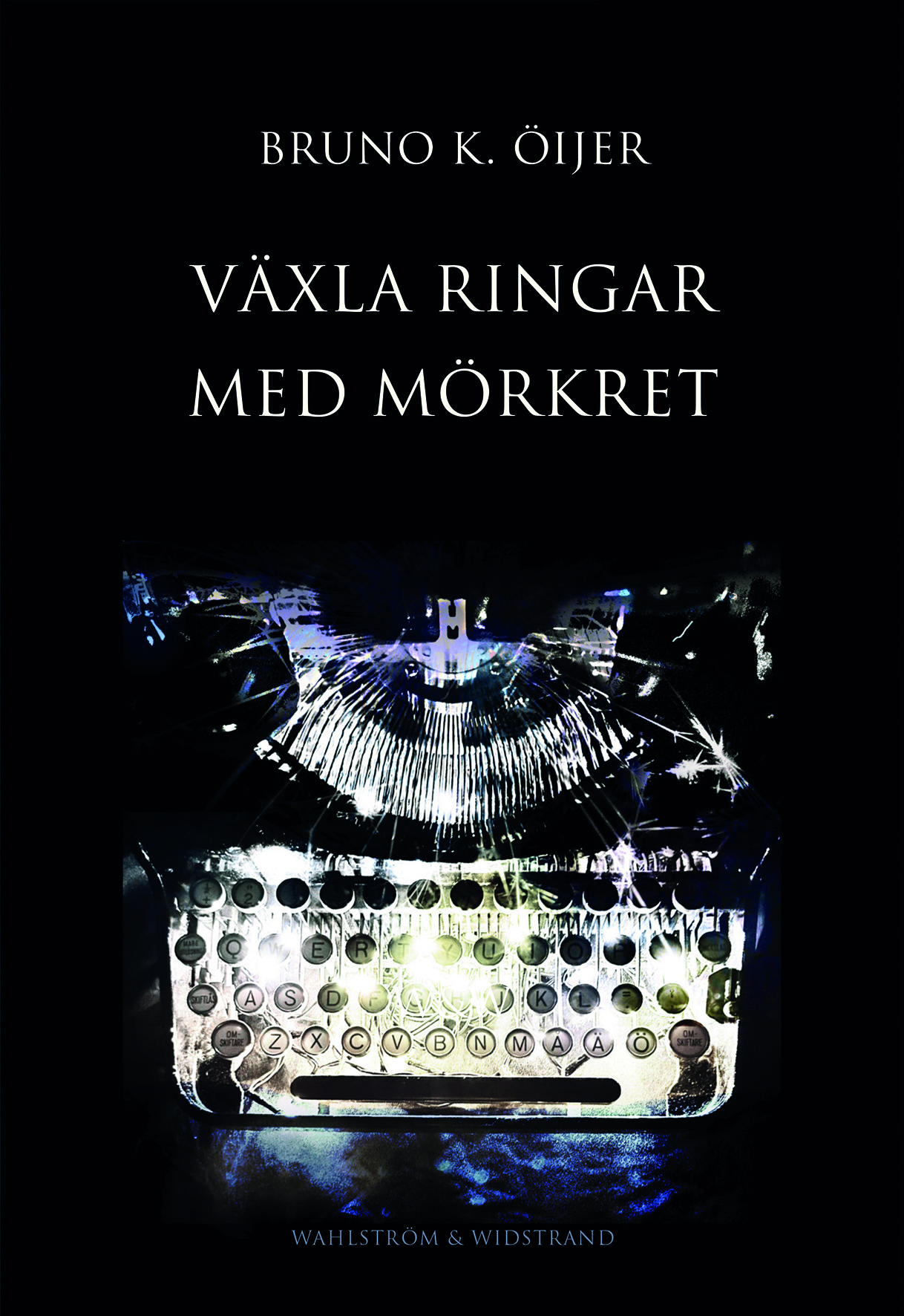 Bruno K. Öijer: Växla ringar med mörkret (Paperback, swedish language, 2024, Widstrand &)