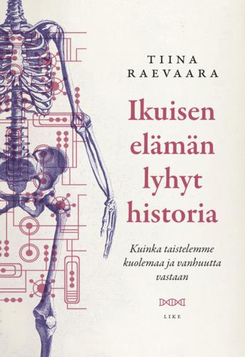 Tiina Raevaara: Ikuisen elämän lyhyt historia (Hardcover, Finnish language, 2024, Like)