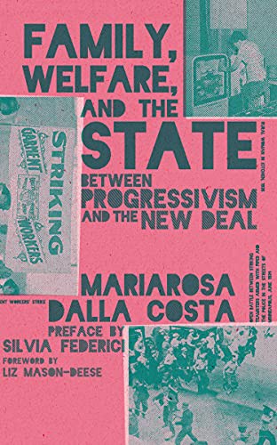 Silvia Federici, Mariarosa Dalla Costa, Rafaella Capanna, Liz Mason-Deese: Family, Welfare, and the State (Paperback, Common Notions)