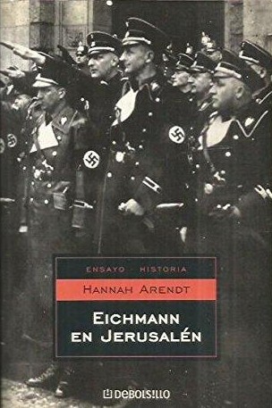 Hannah Arendt: Eichmann en Jerusalén (Spanish language, 2005, Debolsillo)