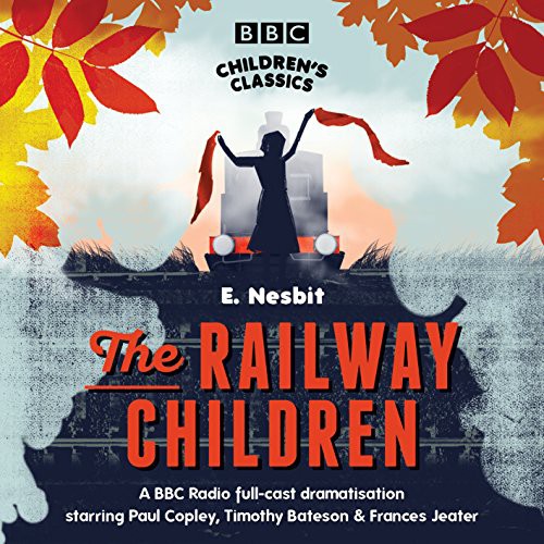 Full Cast, Edith Nesbit, Daniel Ison, Kate McEnery, Victoria Carling: The Railway Children (AudiobookFormat, 2006, BBC Books)