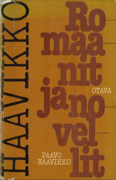 Paavo Haavikko: Romaanit ja novellit (Hardcover, Finnish language, 1981, Otava)