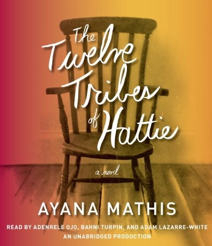 Ayana Mathis: The Twelve Tribes of Hattie (AudiobookFormat, Brand: Random House Audio, Random House Audio)