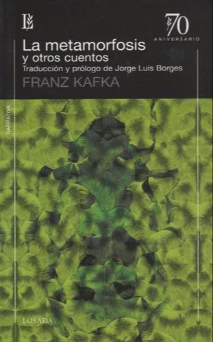 Franz Kafka: La metamorfosis y otros cuentos (Spanish language, 2014, Editorial Losada)