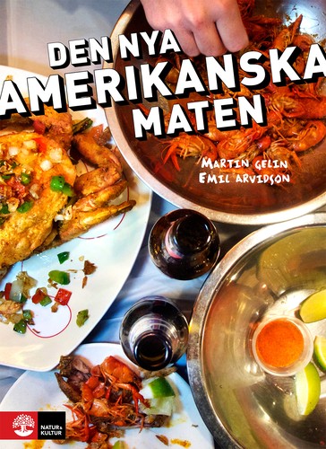 Martin Gelin, Emil Arvidson: Den nya amerikanska maten (Hardcover, Swedish language, 2014, Natur&Kultur)