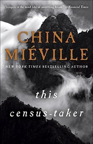 China Miéville: This Census-Taker (2016)
