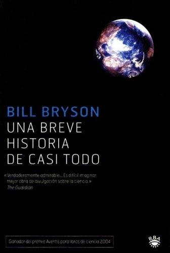 Bill Bryson: Una Breve Historia de Casi Todo (Paperback, Spanish language, 2004, Rba Libros)