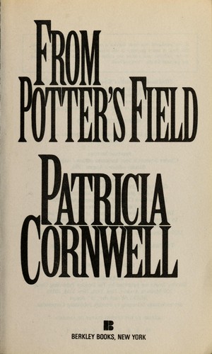 Patricia Daniels Cornwell: From Potter's Field. (1996, Berkley Books)