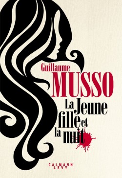 Guillaume Musso: La jeune fille et la nuit (Hardcover, fra language, 2018, Calmann-Lévy)