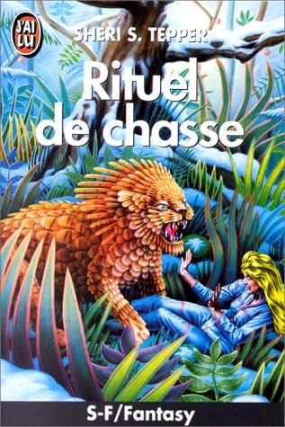 S. S. Tepper, Sheri S. Tepper, Sheri S. Tepper: Rituel de chasse (French language, 1993, J'ai lu)