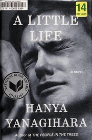 Hanya Yanagihara: A Little Life (2015)