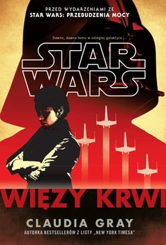 January LaVoy, Claudia Gray, Lucile Galliot: Star Wars. Więzy krwi (Paperback, Polish language, 2017, Uroboros)