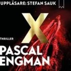 Pascal Engman: X (AudiobookFormat, Swedish language, 2022, Bookmark Förlag)