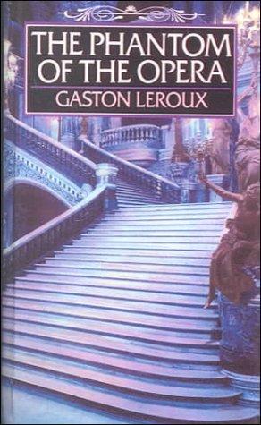 Gaston Leroux: Phantom of the Opera (Hardcover, Rebound by Sagebrush)