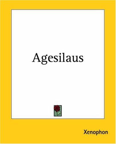 Xenophon: Agesilaus (Paperback, 2004, Kessinger Publishing)