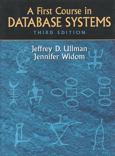 Jeffrey D. Ullman: A first course in database systems (Hardcover, 2008, Pearson Prentice Hall)