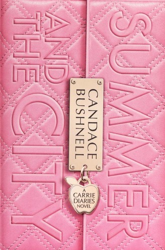 Candace Bushnell: Summer and the city (2011, Balzer + Bray)