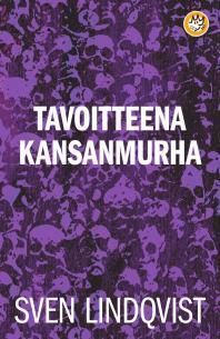 Sven Lindqvist, Heikki Salojärvi: Tavoitteena kansanmurha (Paperback, Finnish language, 2009, Like, Suomen Rauhanpuolustajat)