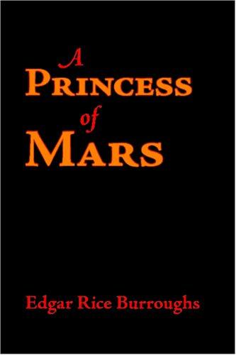 Edgar Rice Burroughs: A Princess of Mars (Paperback, 2006, Waking Lion Press)