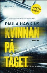 Rachel DeWoskin, Paula Hawkins: Kvinnan på tåget (Hardcover, Swedish language, 2015, Massolit)