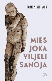 Raimo S. Virtanen: Mies joka viljeli sanoja (Finnish language, 2022)