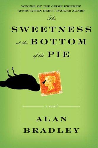 Alan Bradley: The Sweetness at the Bottom of the Pie (2009, Delacorte Press)