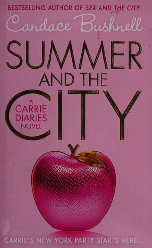 Candace Bushnell: Summer and the city (2011, HarperCollins Publishers)