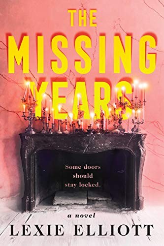 Lexie Elliott: The Missing Years (Paperback, 2020, Berkley)