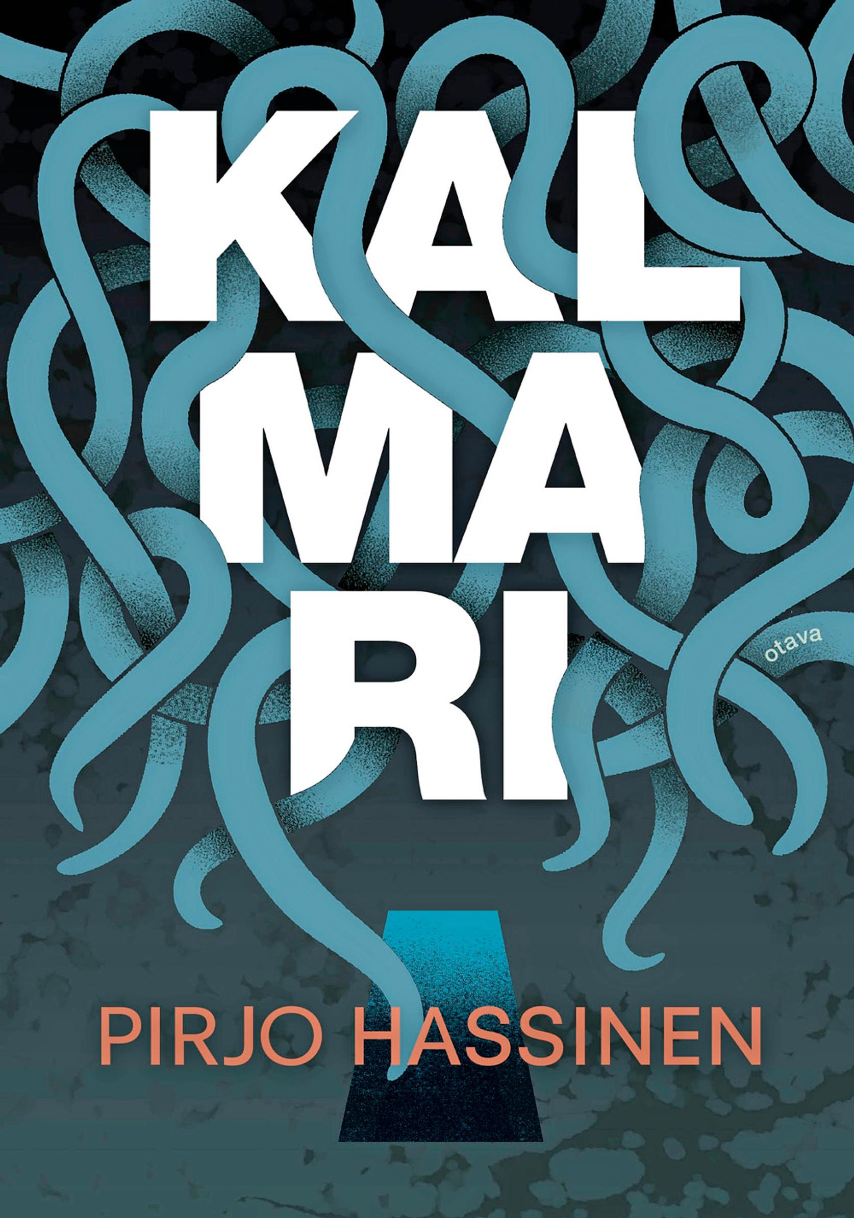 Pirjo Hassinen: Kalmari (Hardcover, Finnish language, 2016, Kustannusosakeyhtiö Otava)