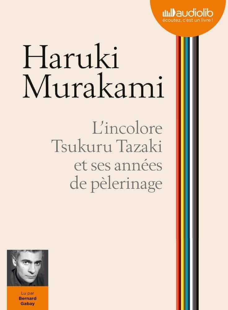 Haruki Murakami: L'incolore Tsukuru Tazaki et ses années de pèlerinage (French language, 2014, Audiolib)