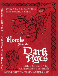 P L McMillan, Solomon Forse, Christopher Buehlman: Howls From the Dark Ages (Paperback, 2022, Howl Society Press LLC)