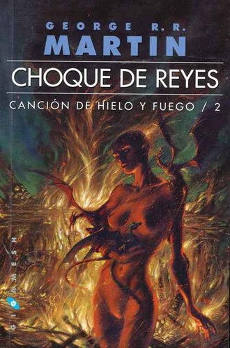 George R.R. Martin: Choque de reyes (Spanish language, 2013, Gigamesh)