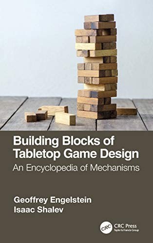 Geoffrey Engelstein, Isaac Shalev: Building Blocks of Tabletop Game Design (Hardcover, CRC Press)