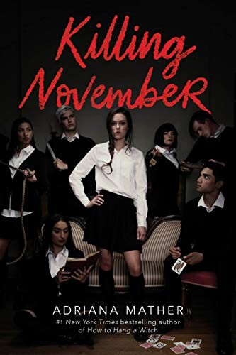 Adriana Mather: Killing November (Hardcover, 2019, Knopf Books for Young Readers)