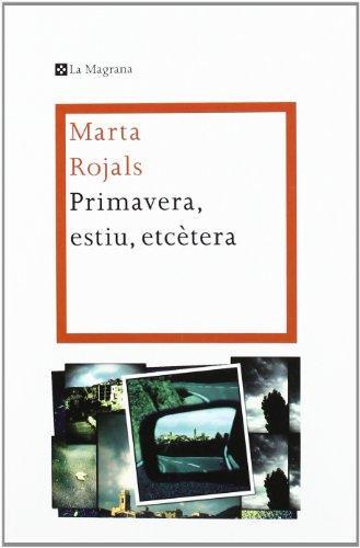 Marta Rojals: Primavera, estiu, etcètera (Spanish language, 2011)