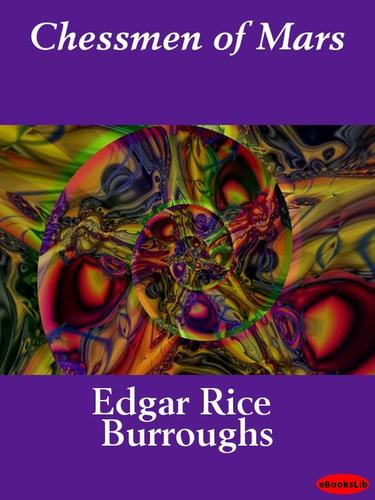 Edgar Rice Burroughs: Chessmen of Mars (EBook, 2005, eBooksLib)