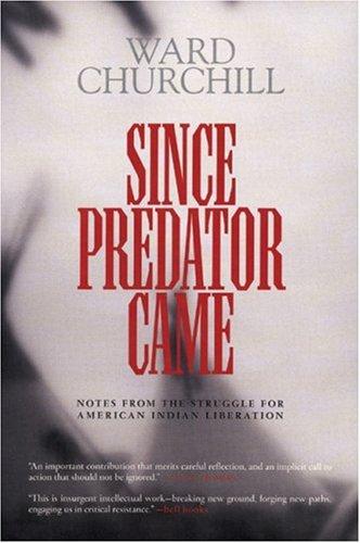 Ward Churchill: Since Predator Came (Paperback, 2005, AK Press)