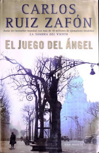 Carlos Ruiz Zafón: El juego del ángel (Hardcover, Spanish language, 2008, Vintage Español)