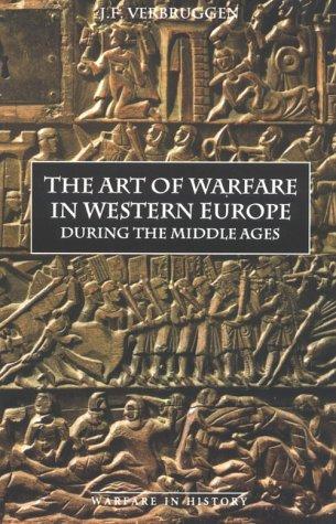 The Art of Warfare in Western Europe during the Middle Ages from the Eighth Century (Warfare in History) (Paperback, 1954, Boydell Press)