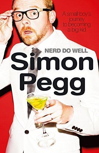 Simon Pegg: Nerd Do Well