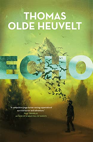 Thomas Olde Heuvelt: Echo (2022, Doherty Associates, LLC, Tom)