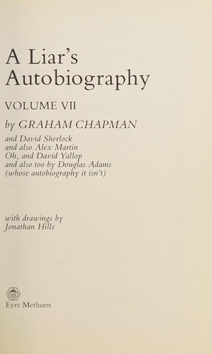 Graham Chapman: A liar's autobiography, volume VII (1980, Eyre Methuen)