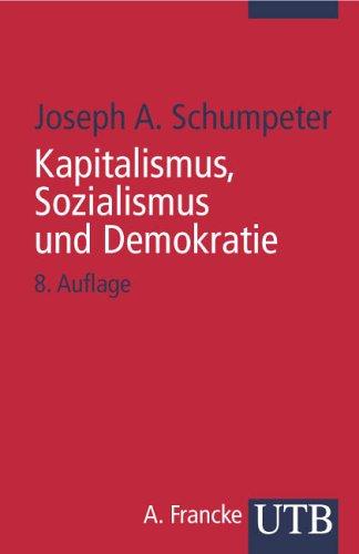 Joseph Alois Schumpeter: Kapitalismus, Sozialismus und Demokratie. (Paperback, 2000, UTB, Stuttgart)